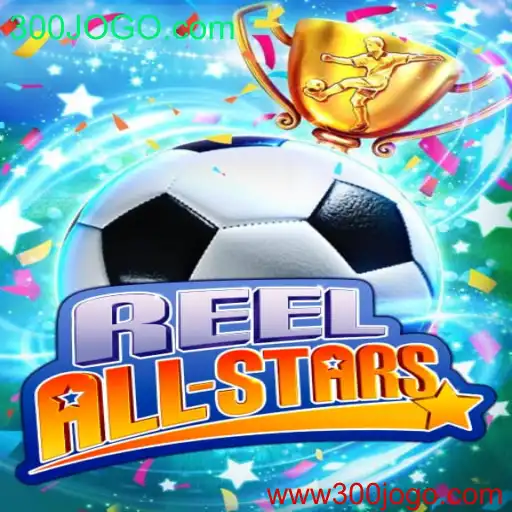 Descubra o Excitante Mundo de ReelAllStars: Diversão e Estratégia no 300JOGO.com