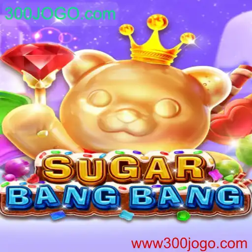Descubra a Magia de SUGARBANGBANG no 300JOGO.com